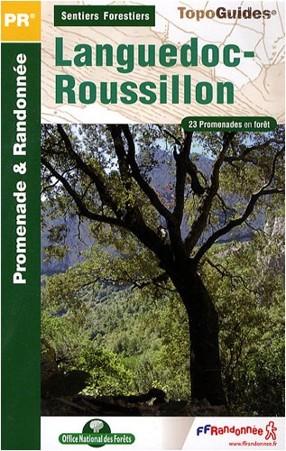 Sentiers forestiers du Languedoc-Roussillon... à pied : 23 promenades & randonnées