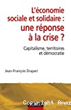 L' économie sociale et solidaire, une réponse à la crise ?