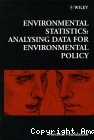 Environmental Statistics : Analysing Data for Environmental Policy