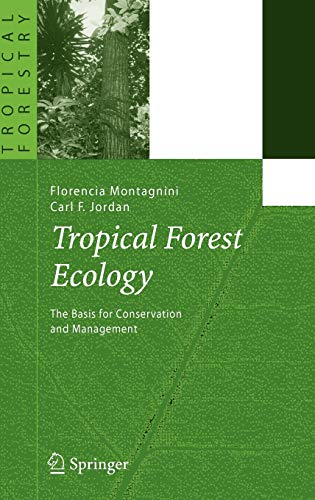 Tropical Forest Ecology : The basis for conservation and management