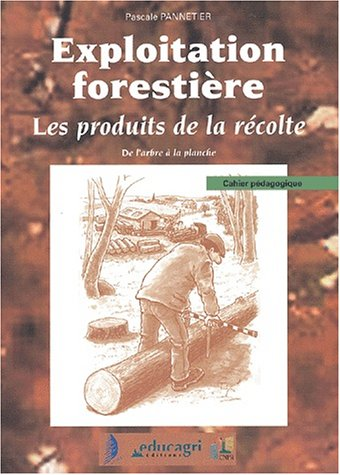 Exploitation forestière : les produits de la récolte
