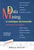 Data mining et statistique décisionnelle : l'intelligence des données. Nouvelle édition revue et augmentée.