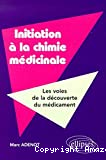 Initiation à la chimie médicinale : les voies de la découverte des médicaments