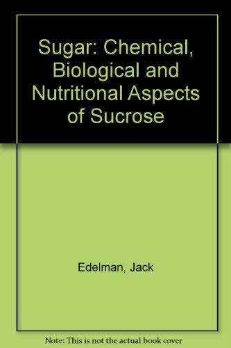 Sugar. Chemical, biological and nutritional aspects of sucrose.
