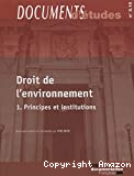 Droit de l'environnement 1 : Principes et institutions