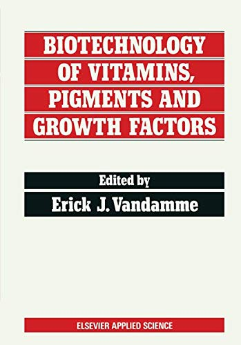 Biotechnology of vitamins, pigments and growth factors