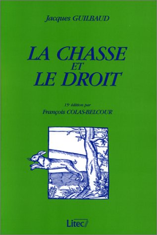 La chasse et le droit, 15ème édition.