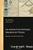 Les sciences et les techniques, laboratoire de l'Histoire