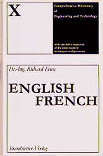 Dictionnaire général de la technique industrielle tenant compte des techniques et procédés les plus modernes. Tome 10 : Anglais - français.