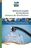 Maîtrise de la qualité de l'eau dans les réseaux de distribution, Tome 2 et 3