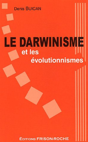 Le Darwinisme et les évolutionnismes