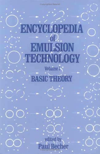 Encyclopedia of emulsion technology. (2 Vol.) Vol. 1 : Basic theory.