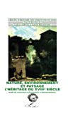 Nature, environnement et paysage. L'héritage du 18ème siècle