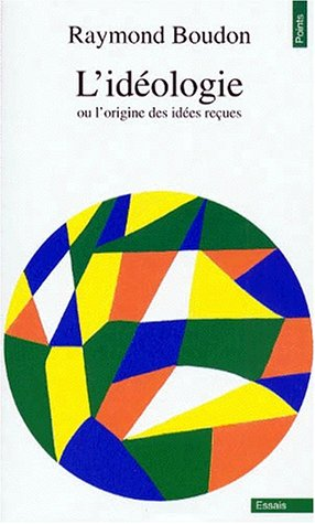 L'idéologie ou l'origine des idées reçues