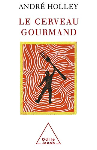 Le cerveau gourmand.