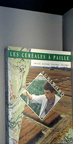 Les céréales à paille : origine, histoire, économie, sélection