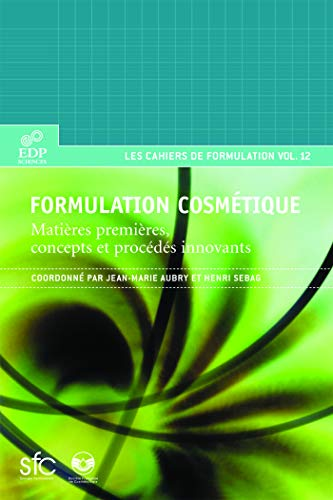 Formulation cosmétique. Matières premières, concepts et procédés innovants - 11èmes journées de formulation (08/12/2004 - 09/12/2004, Paris, France).