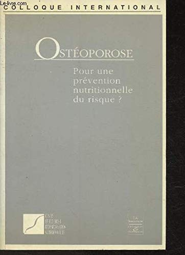 Ostéoporose. Pour une prévention nutritionnelle du risque ? - Colloque international (21/05/1992, Paris, France).