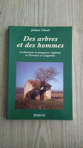 Des arbres et des hommes. Architecture et marqueurs végétaux en Provence et Languedoc