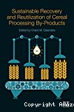 Sustainable recovery and reutilization of cereal processing by-products