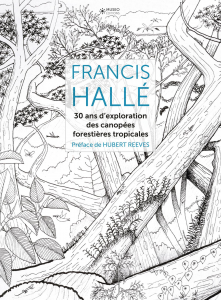 30 ans d'exploration des canopées forestières tropicales