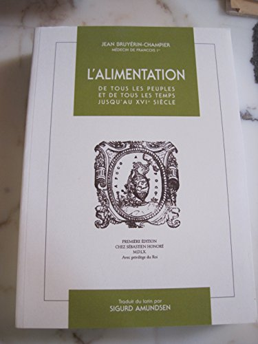 L'alimentation de tous les peuples et de tous les temps jusqu'au XVIe siècle.