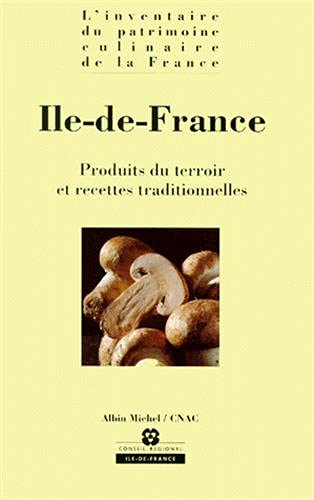 Ile-de-France. Produits du terroir et recettes traditionnelles.
