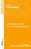La permaculture ou l'art de réhabiter