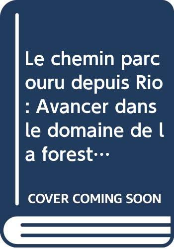 Le Chemin parcouru depuis Rio : avancer dans le domaine de la foresterie.