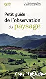 Petit guide de l'observation du paysage