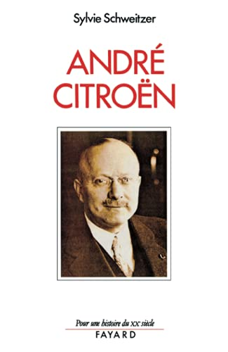 André Citroën 1878-1935. Le risque et le défi.
