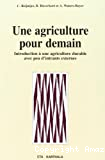 Une agriculture pour demain : introduction à une agriculture durable avec peu d'intrants externes