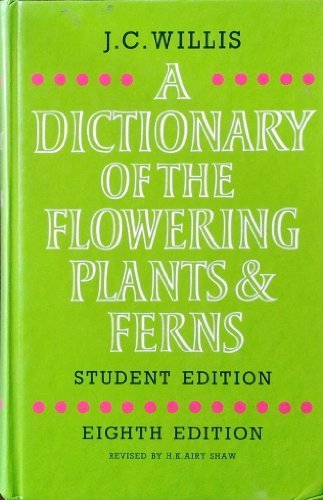 A dictionary of the flowering plants and ferns.