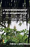 L' environnement et ses métamorphoses