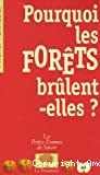 Pourquoi les forêts brûlent-elles ?