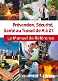 Prévention, sécurité, santé au travail de A à Z !