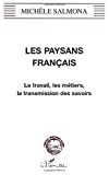 Les paysans français : le travail, les métiers, la transmission des savoirs