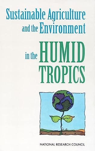 Sustainable agriculture and the environment in the humid tropics