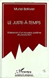 Le juste-à-temps. Naissance d'un nouveau système de production.