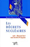 Les déchets nucléaires : un dossier scientifique