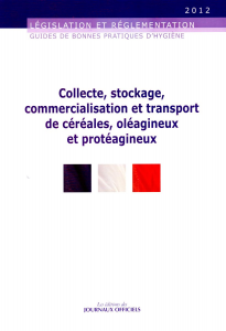 Guide de bonnes pratiques d'hygiène pour la collecte, le stockage, la commercialisation et le transport de céréales, d'oléagineux et de protéagineux