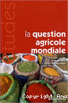 La question agricole mondiale