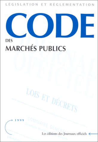 Code des marchés publics. Edition mise à jour au 28 septembre 1999.