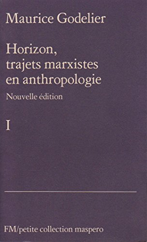 Horizon, trajets marxistes en anthropologie. (2 Vol.) Tome 1.