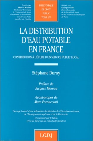 La distribution d'eau potable en France : contribution à l'étude d'un service public local