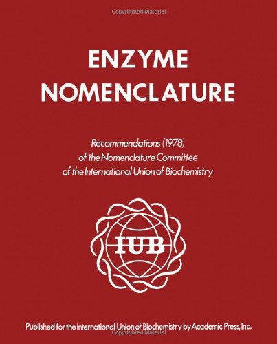 Enzyme nomenclature 1978. Recommendations of the nomenclature committee of the international union of biochemistry on the nomenclature and classification of enzymes.