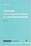 L'Europe et la protection juridique de l'environnement