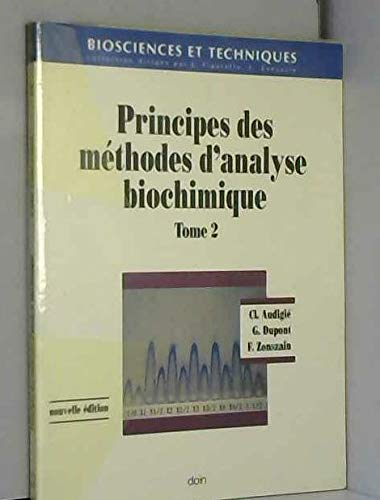 Principes des méthodes d'analyse biochimique. Tome 2.