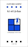 Ici et Là-bas. L'anthropologue comme auteur.