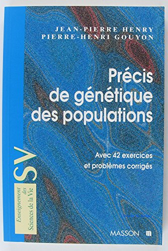 Précis de génétique des populations. Avec 42 exercices et problèmes corrigés